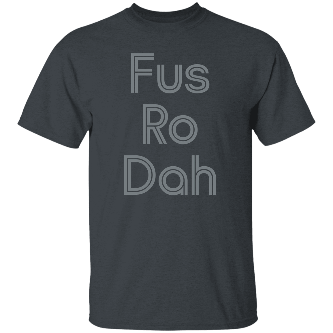 "Fus Ro Dah" Mens T-shirt | BetterSaid.co