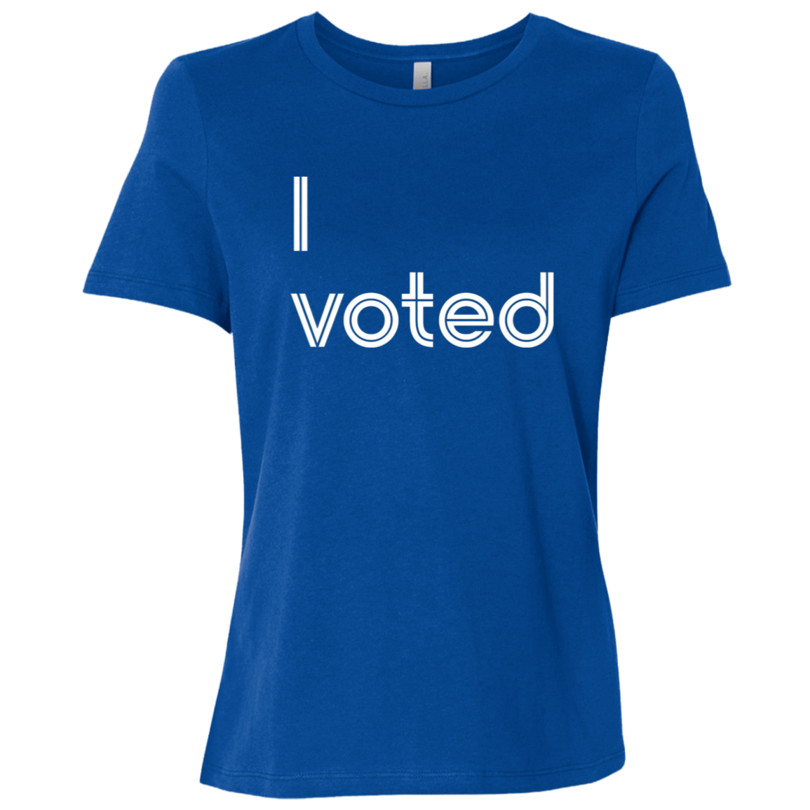 "I voted" Womens Relaxed T-shirt | BetterSaid.co