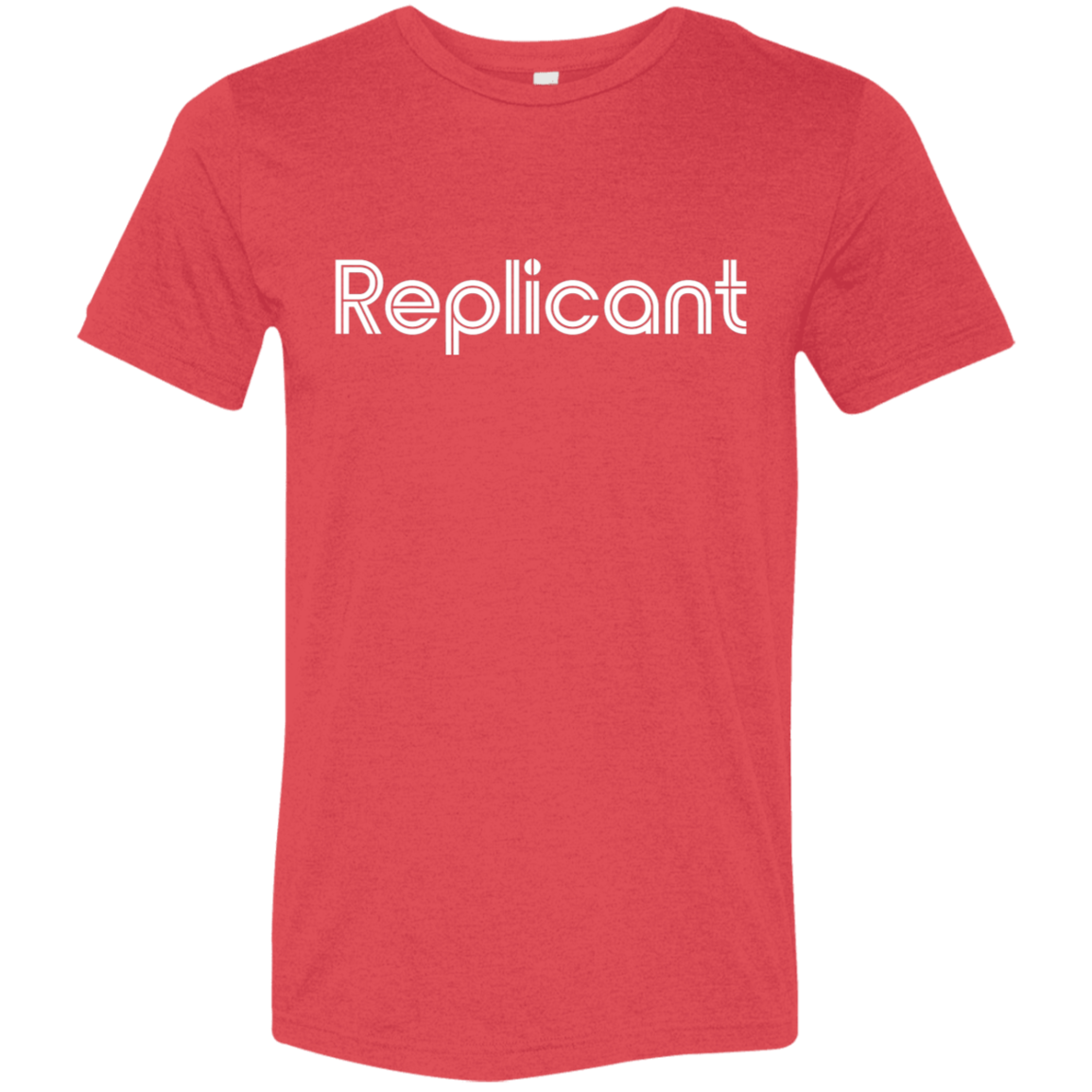 "Replicant" Tri-blend T-shirt | BetterSaid.co
