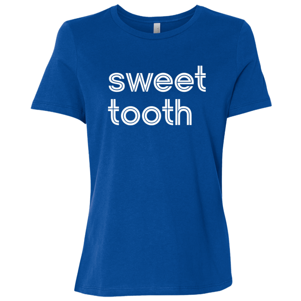 "Sweet tooth." Womens Relaxed T-shirt | BetterSaid.co
