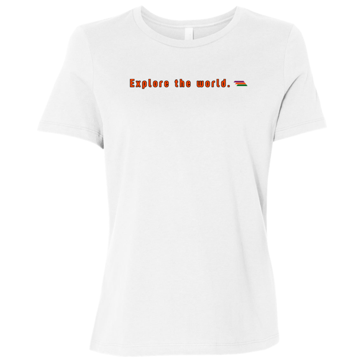 "Explore the world." Womens T-shirt | BetterSaid.co