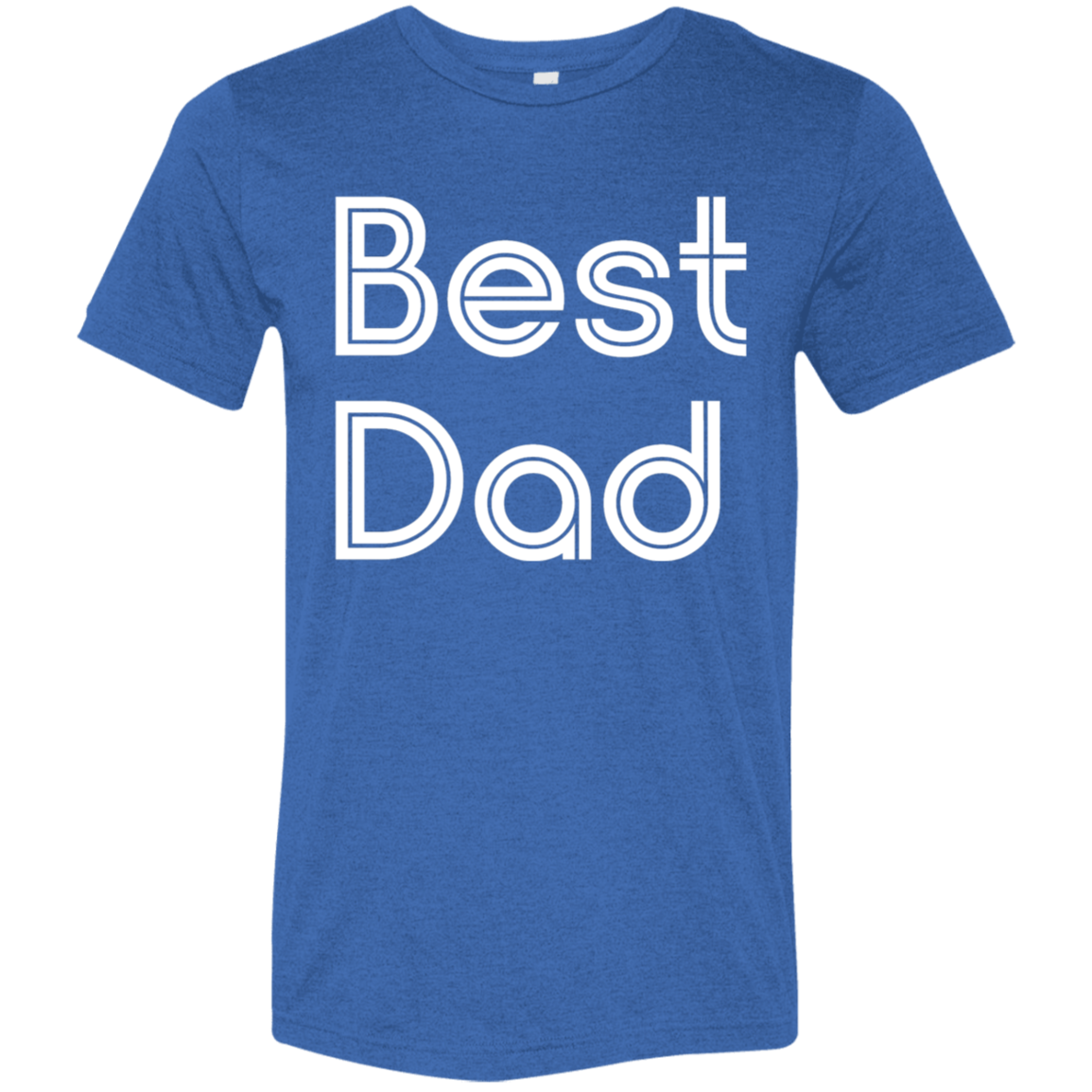 "Best Dad" Tri-blend T-shirt (white font) | BetterSaid.co
