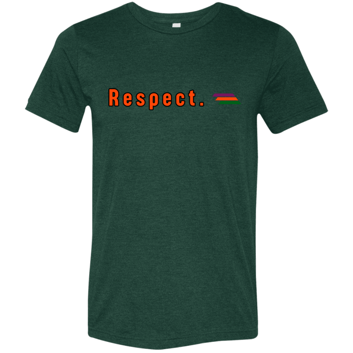"Respect." Tri-blend T-shirt | BetterSaid.co