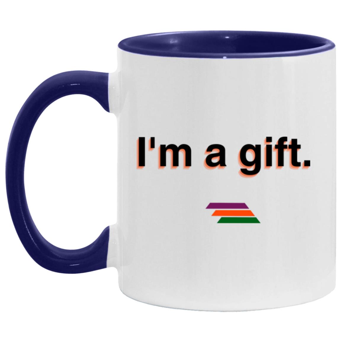 "I'm a gift." Coffee Cups | BetterSaid.co