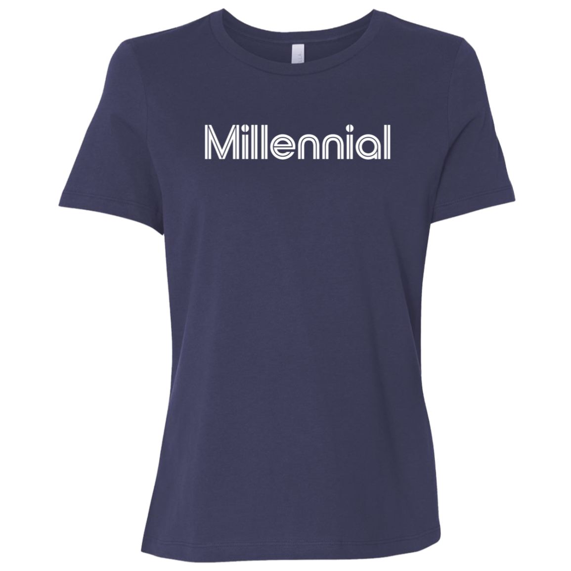 "Millennial" Womens Relaxed T-shirt | BetterSaid.co