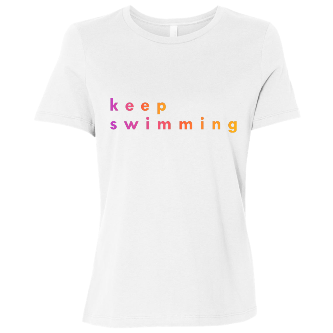 "Keep Swimming" Womens Relaxed T-shirt | BetterSaid.co