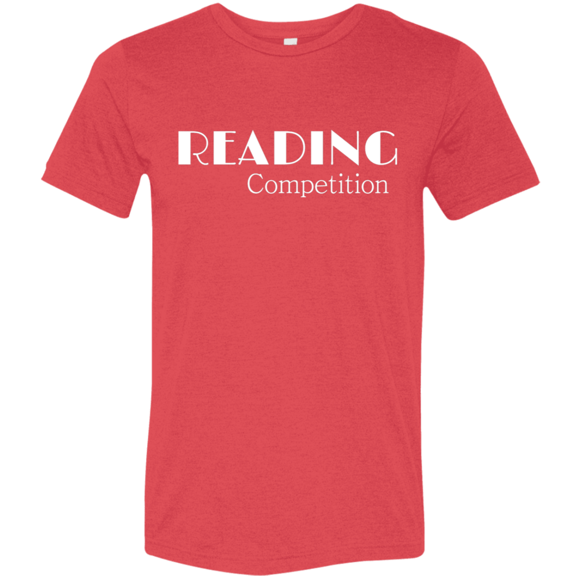 "Reading Competition" Tri-blend T-shirt (white font) | BetterSaid.co