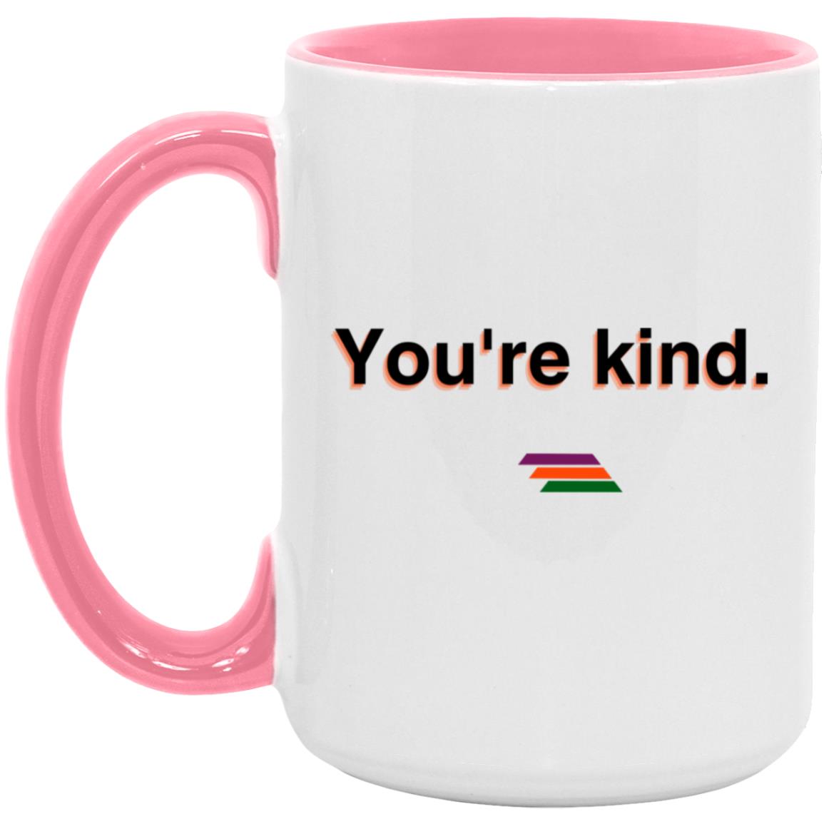 "You're kind." Coffee Cups | BetterSaid.co