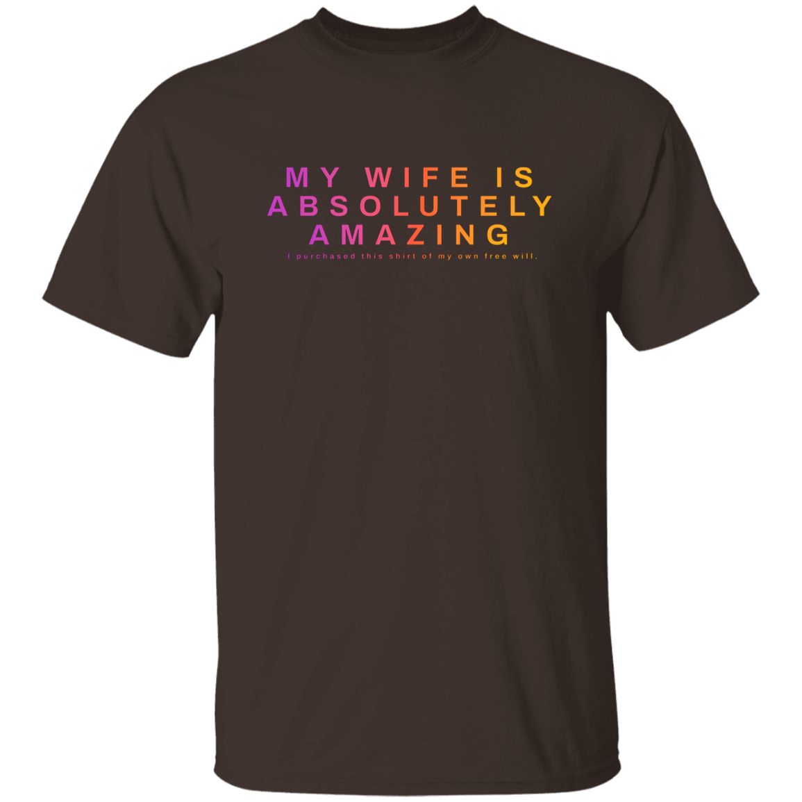 "My Wife Is Absolutely Amazing" Mens Cotton T-shirt | BetterSaid.co