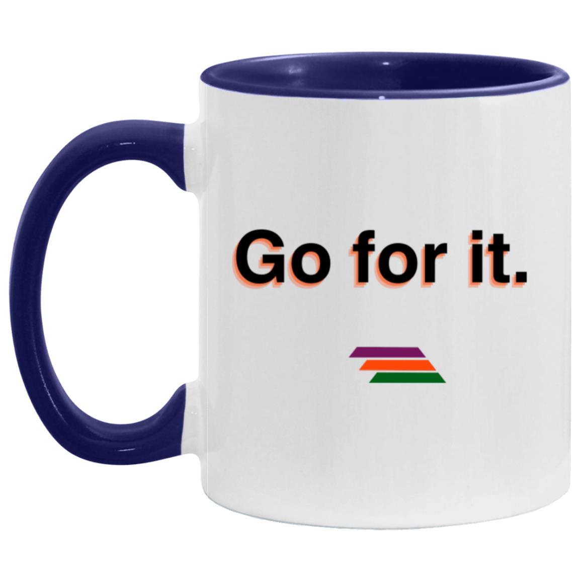 "Go for it." Coffee Cups | BetterSaid.co