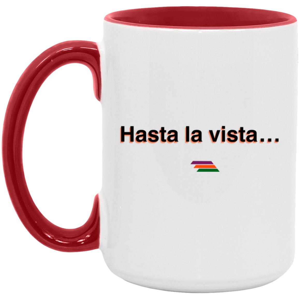 "Hasta la vista" Coffee Cups | BetterSaid.co
