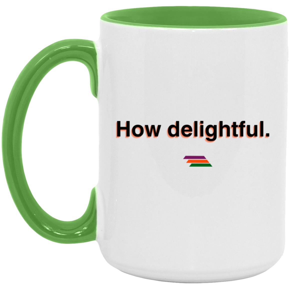 "How delightful." Coffee Cups | BetterSaid.co