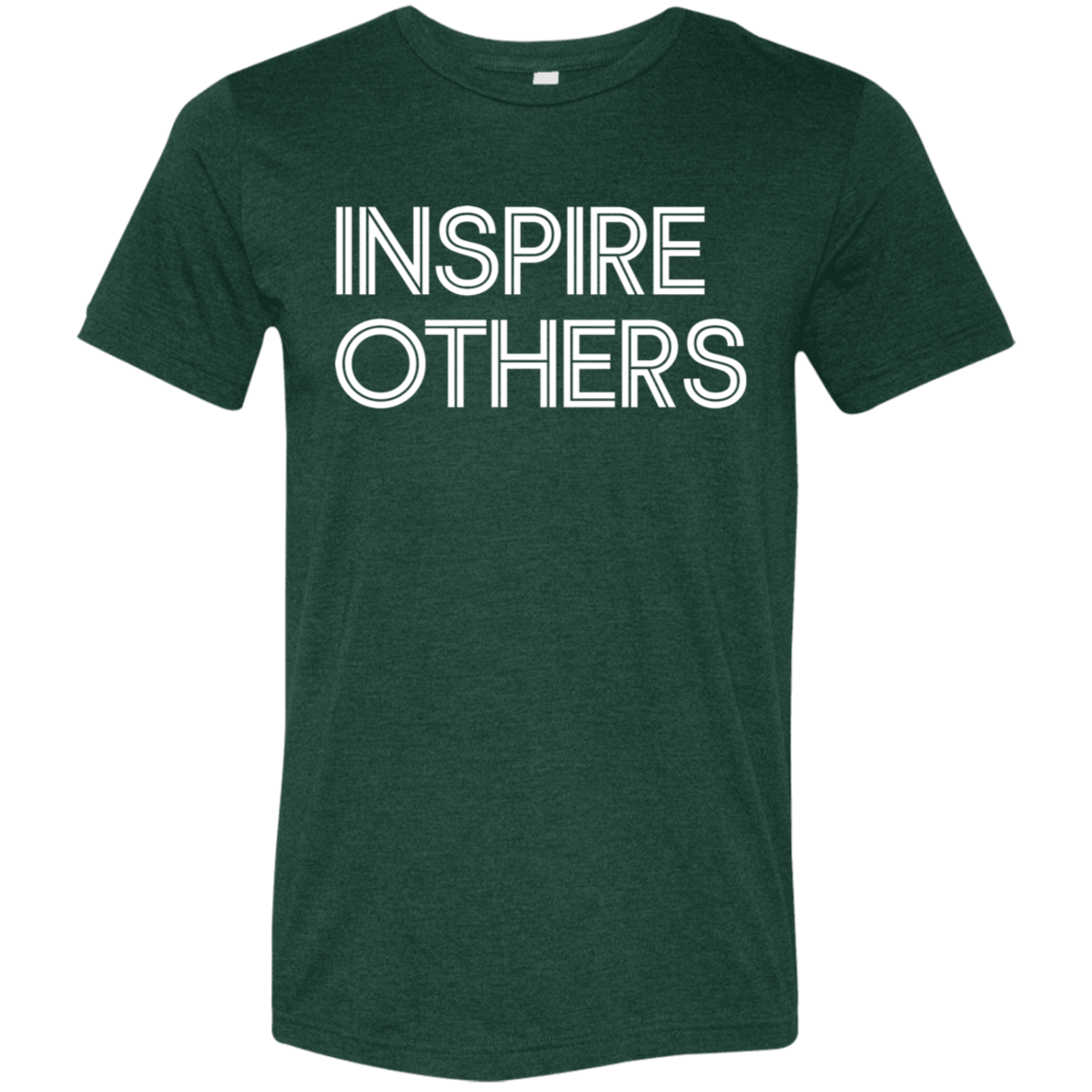 "Inspire Others" Tri-blend T-shirt (white font) | BetterSaid.co
