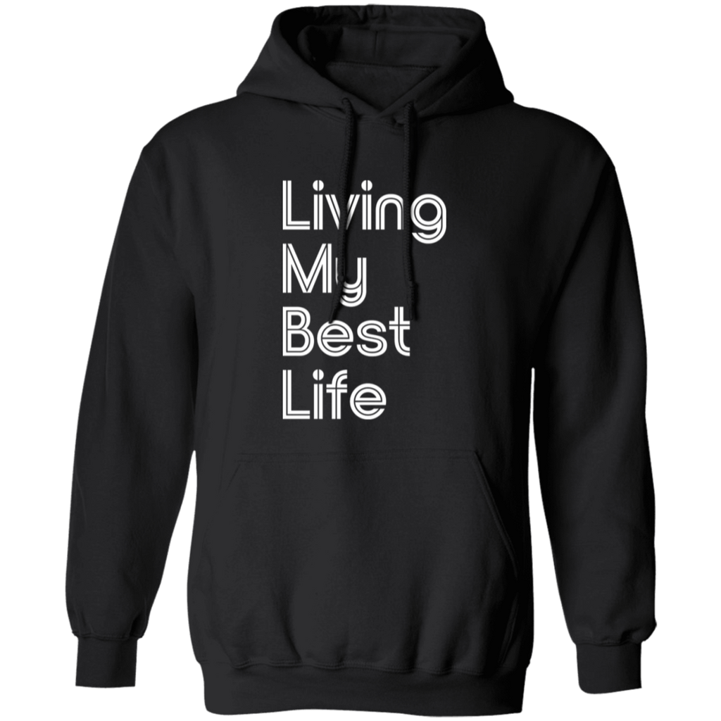 "Living my best life" Pullover Hoodie | BetterSaid.co