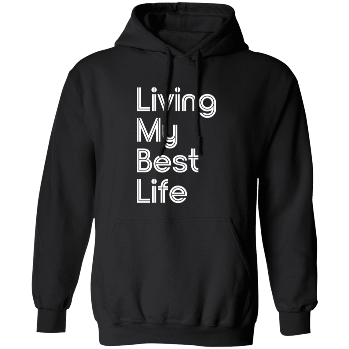 "Living my best life" Pullover Hoodie | BetterSaid.co