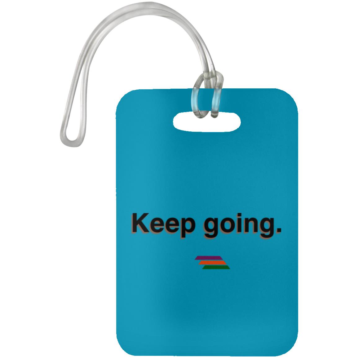 "Keep going." Luggage Bag Tag | BetterSaid.co