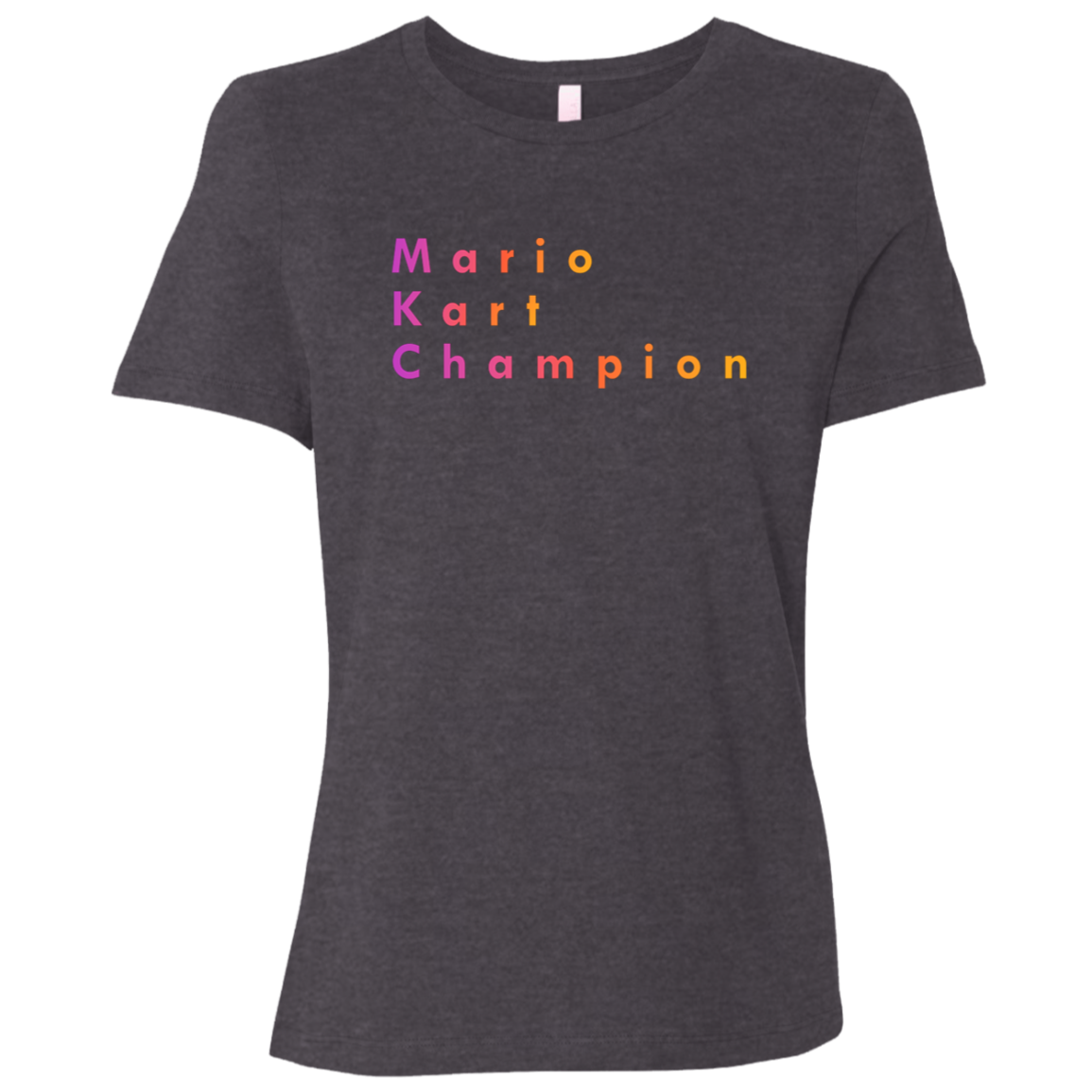"Mario Kart Champion" Womens Relaxed T-shirt | BetterSaid.co
